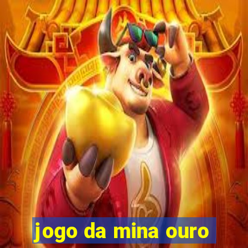 jogo da mina ouro